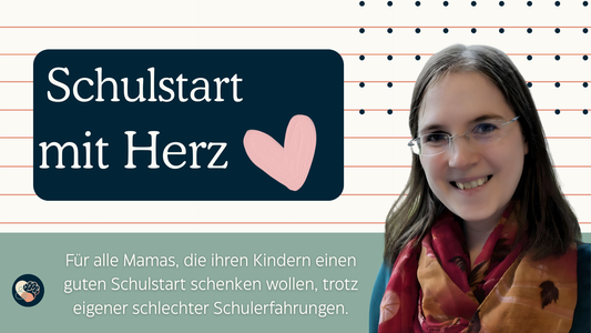 Schulstart mit Herz - Online-Selbstlernkurs für Mamas